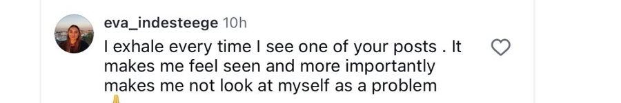 I exhale every time I see one of your posts. It makes me feel seen and more importantly makes me not look at myself as a problem