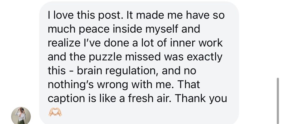 I love this post. It made me have so much peace inside myself and realize I've done a lot of inner work and the puzzle missed was exactly this - brain regulation, and no nothing's wrong with me.