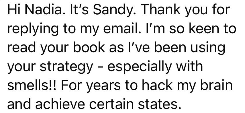 Sandy: I've been using your strategy, especially with smells, for years to hack my brain.